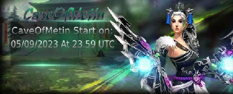CaveOfMetin Global  05/09/2023 at 23.59 UTC.