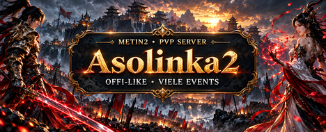 Asolinka2 - Metin2 Pserver Banner | PvP | Max Lv 120