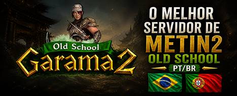 Garama2 - O Melhor servidor de Mt2 OldSchool!