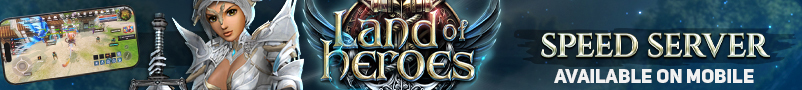 Mobile & PC | Land of Heroes | Speed Server