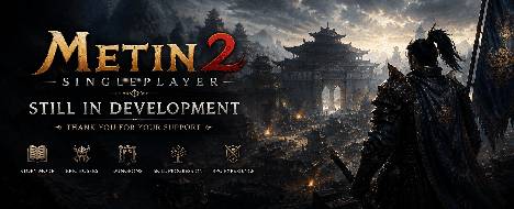 Metin2SinglePlayer - A New Way to Experience - Metin2 Pserver Banner | Middleschool | Max Lv 120